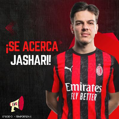 ¡Se acerca Ardon Jashari al Milan! | EP1 T6