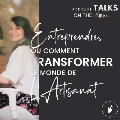 🎨 Entreprendre, ou comment transformer le monde de l'Artisanat ! Avec Marion Guittier, l'Artisane Académie #MoonPreneur