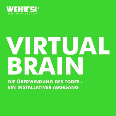 Folge 3 - Körper | WEHR51:KANTINENGESPRÄCHE zu VIRTUAL BRAIN Folge 3 - Körper | WEHR51:KANTINENGESPRÄCHE zu VIRTUAL BRAIN