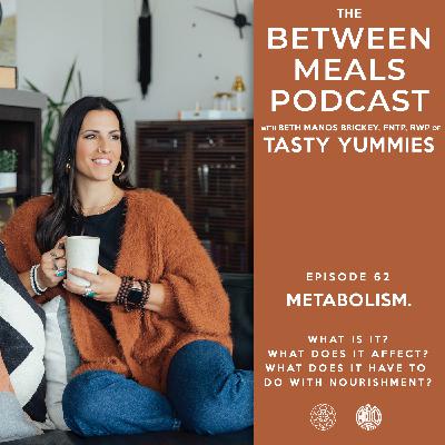 No. 62 | Metabolism; What is it?