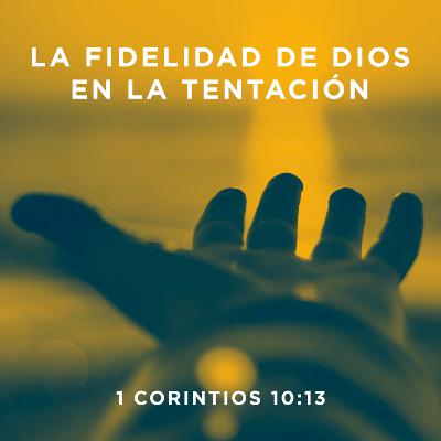 La fidelidad de Dios en la tentación