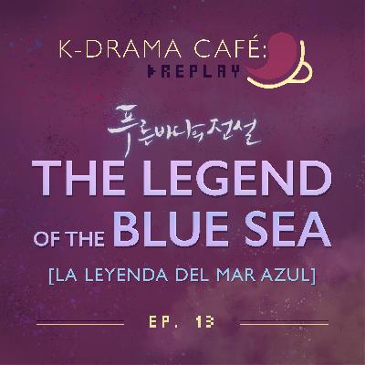 K-Drama Café [REPLAY] 13: La Leyenda del Mar Azul