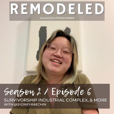 19: Survivorship Industrial Complex, & More, with Sydney Rae Chin