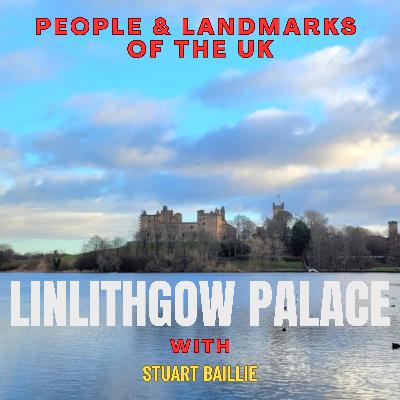 People and Landmarks of the UK - Linlithgow Palace