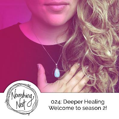 024: Deeper Healing - Welcome to Season 2! 024: Deeper Healing - Welcome to Season 2!