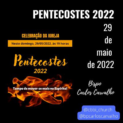Pentecostes 2022 - Mensagem de domingo a noite