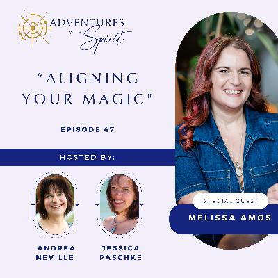Aligning Your Magic with Melissa Amos Aligning Your Magic with Melissa Amos