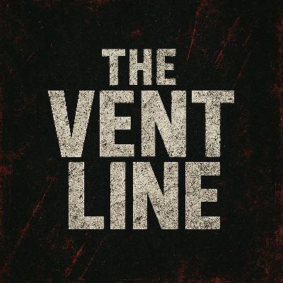 The Vent Line: Open & Full Of Rage The Vent Line: Open & Full Of Rage