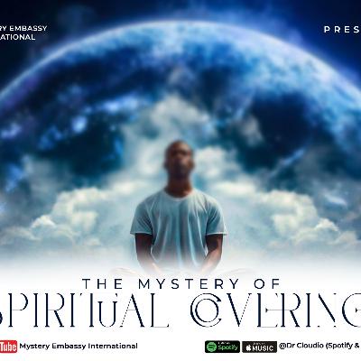 THE MYSTERY OF SPIRITUAL COVERING