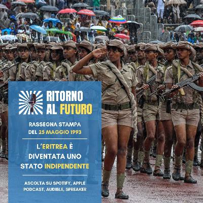 L'Eritrea ha ottenuto l'indipendenza dall'Etiopia L'Eritrea ha ottenuto l'indipendenza dall'Etiopia