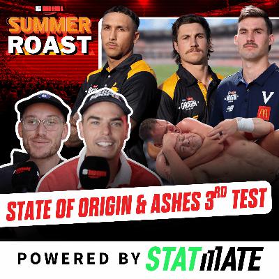 $100K Summer Roast: AFL State of Origin and the 3rd Ashes Test!