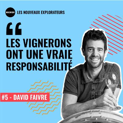 #5 - Les vignerons ont une vraie responsabilité - David Faivre, vigneron en Champagne & Youtubeur