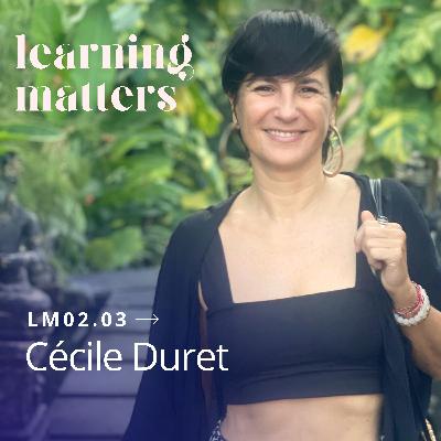 LM02.03 avec Cécile Duret - Devenir la meilleure version de soi-même