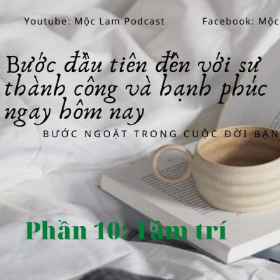 Kế hoạch thay đổi bản thân, giúp hàng triệu người đạt được thành công sớm hơn ( Phần 10) - TÂM TRÍ CỦA BẠN