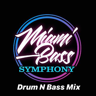 MiamiBassSymphony (Drum N Bass Containment MiX)