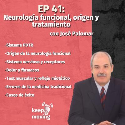 Ep.41: Neurología funcional, orígen y tratamiento con JOSÉ PALOMAR