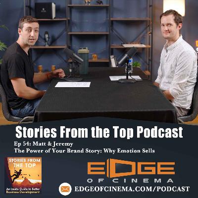 Matt & Jeremy (Edge of Cinema) - The Power of Your Brand Story: Why Emotion Sells