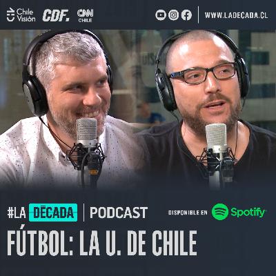 Entre triunfos y derrotas: el esplendor de la U. de Chile en los últimos 10 años