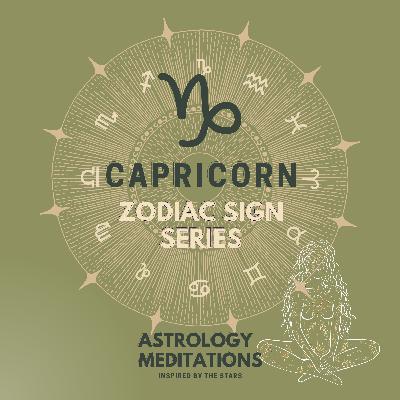 Capricorn: Goal-Setting Meditation - Zodiac Sign Series