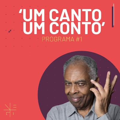 Um canto, um conto - Gilberto Gil