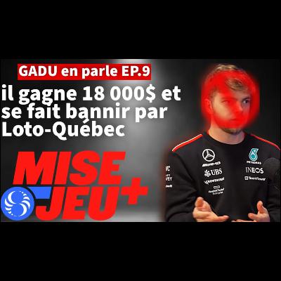 GADU en parle | Bloqué par Loto-Québec parce qu’il gagne trop GADU en parle | Bloqué par Loto-Québec parce qu’il gagne trop