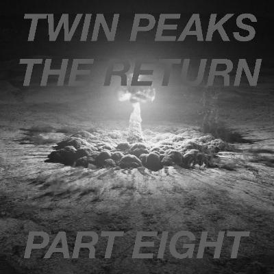 Twin Peaks The Return: Part 8, with Clare Nina Norelli