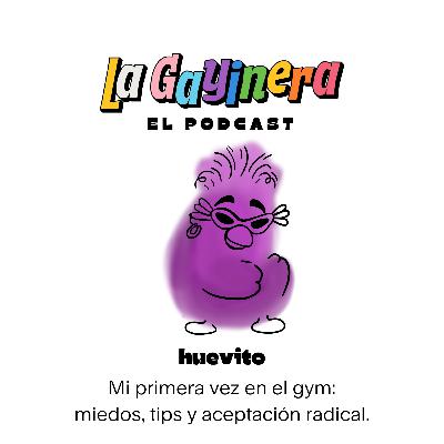 Mi Primera Vez en el Gym: Miedos, Tips y Aceptación Radical (Huevito)
