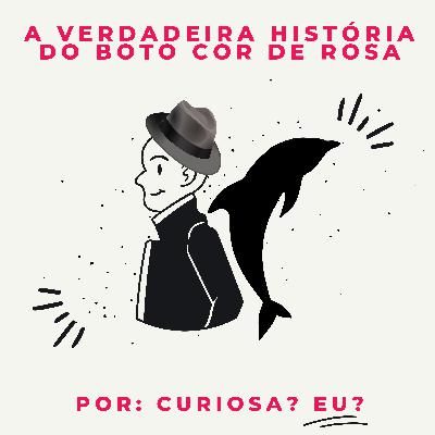 A verdadeira história do boto cor de rosa