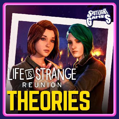 Life is Strange: Reunion THEORIES
