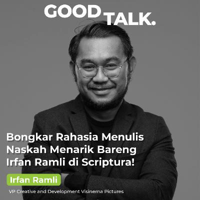 Eps 24: Bongkar Rahasia Menulis Naskah Menarik Bareng Irfan Ramli di Scriptura! (Part 1)