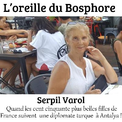 Serpil Varol: Les cent cinquante plus belles filles de France enlevées par une diplomate turque