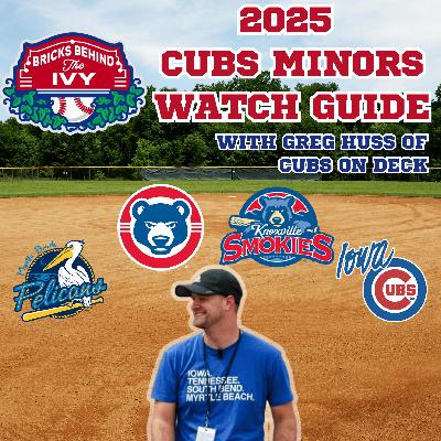 Bricks Behind the Ivy | S2 E 14| The Cubs Prospect Watchlist: Who to Follow at Every Minor League Level (w/ Greg Huss)