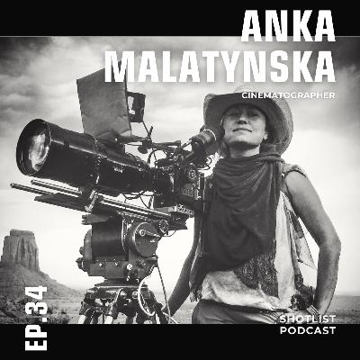 Cinematography: Balancing Art, Ego, and Emotional Intelligence | Anka Malatynska - 034