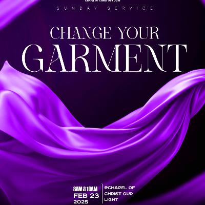 CHANGE YOUR GARMENT - (Rev. (Dr.) Azuka Ogbolumani)