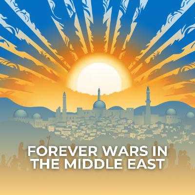 Forever Wars in the Middle East