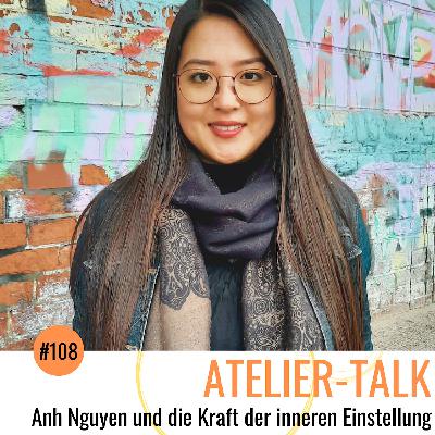 #108 Anh Nguyễn und die Kraft der inneren Einstellung #108 Anh Nguyễn und die Kraft der inneren Einstellung