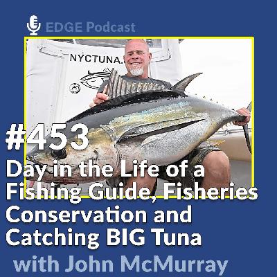 Day in the Life of a Fishing Guide, Fisheries Conservation and Catching BIG Tuna with Capt. John McMurray of One More Cast Light Tackle Charters