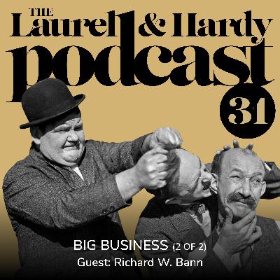 31. Big Business (1929) [Part Two] with Richard W. Bann