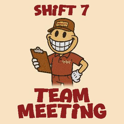 Shift 7 - Team Meeting