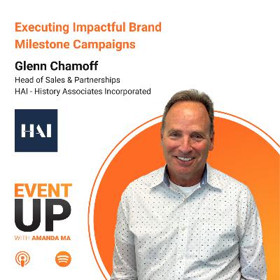 103. Executing Impactful Brand Milestone Campaigns with Glenn Chamoff at HAI 103. Executing Impactful Brand Milestone Campaigns with Glenn Chamoff at HAI