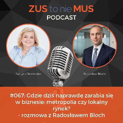 #67: Gdzie dziś naprawdę zarabia się w biznesie: metropolia czy lokalny rynek?