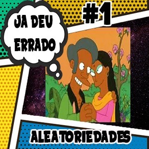 Ja Deu Errado - Aleatoriedades #1 Ja Deu Errado - Aleatoriedades #1
