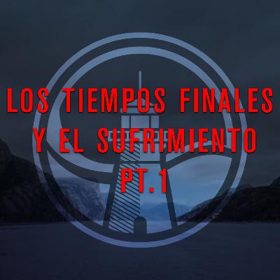 Los Tiempos Finales Y El Sufrimiento Pt.1 - Sermon Cristiano
