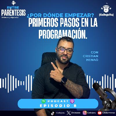 💻 Cap 8. "Primeros Pasos en la Programación : ¿Por Dónde Empezar?🎙️