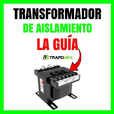 Transformador de Aislamiento Qué Es y Por Qué Es Importante