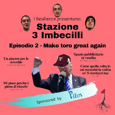 Ep.2 - Make Toro great again Ep.2 - Make Toro great again