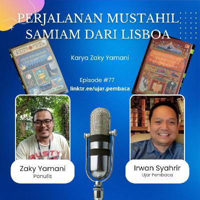 Ep 77 Perjalanan Mustahil Samiam dari Lisboa karya Zaky Yamani