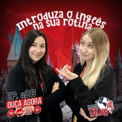 EP #28 - Traga o inglês para sua rotina! feat. Teacher Pam
