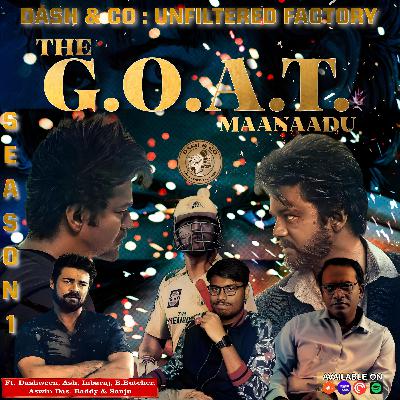 S01E04 :- The G.O.A.T. Maanaadu ft Dashween, Ash, Inbaraj, B.Butcher, Aswin Das, Baddy & Sanju S01E04 :- The G.O.A.T. Maanaadu ft Dashween, Ash, Inbaraj, B.Butcher, Aswin Das, Baddy & Sanju