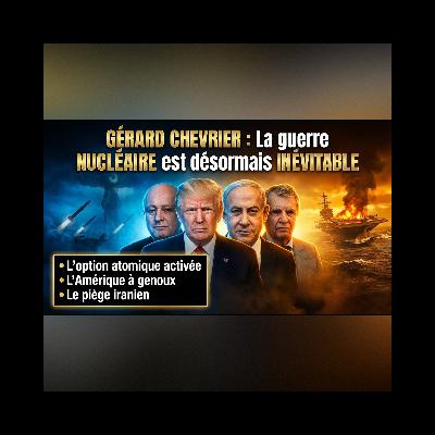 Gérard CHEVRIER révèle pourquoi l'AMÉRIQUE bascule vers le NUCLÉAIRE tactique face à l'IRAN | GPTV